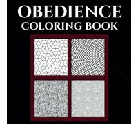 Color Your Punishment: A Discipline-Based Adult Coloring Book for Dominant and Submissive Training, Obedience, and Reflection: Printable Patterns for ... and Structured Control in D/s Relationships