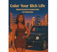 Color Your Rich Life: A Manifestation Coloring Book with Affirmations