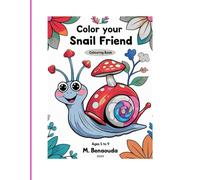 COLOR YOUR SNAIL FRIEND: Children's coloring book