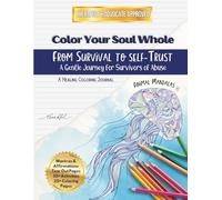 Color Your Soul Whole: From Survival to Self-Trust