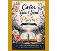 Color Your Soul with Psalms 30 Devotions & Coloring Pages Inspired by the Book of Psalms: A Christian Adult Coloring Book for Peace, Prayer, Stress Relief, and Quiet Time