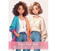 Color Your Style: A Fashion Coloring Book for Trendy and Confident Girls