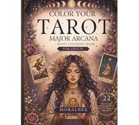 Color Your Tarot: A Major Arcana Adult Coloring Book: 22 Boho Tarot Card Illustrations with Symbolism & Lore - A Spiritual Art Therapy Gift for Tarot Readers and Collectors