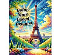 Color Your Travel Dreams: 50 beautifully detailed, single-sided illustrations of famous landmarks (Includes interesting facts on each) (A Journey ... Festivals and Traditions in Coloring Pages)