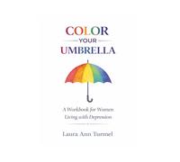 Color Your Umbrella: A Workbook for Women Living with Depression