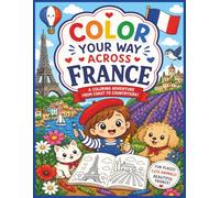 Color Your Way Across France: A Kawaii Coloring Adventure Through France (Color Your Way Across the World)