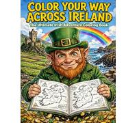 Color Your Way Across Ireland: The Ultimate Irish Adventure Coloring Book