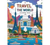 Color your way around the world a travel themed adult coloring book
