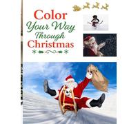 Color Your Way Through Christmas: Holiday Coloring Book for Kids Ages 5-9