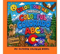 Color Your Way Through Colorful Colorado ABC's: A Digital Marketing Coloring Book for Affiliate Marketers , Content Creators & Online Entrepreneurs