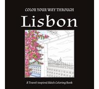 Color Your Way Through LISBON: A Travel-inspired Adult Coloring Book