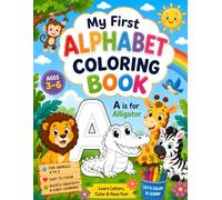 Color Your Way Through the Alphabet Age 3 to 6: Fun and Easy Alphabet Coloring Pages for Toddlers and Preschoolers Ages 3-6