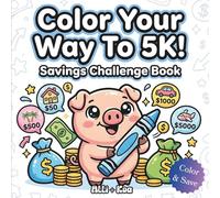 Color Your Way To 5K! Savings Challenge Book: Color & Save: Makes Saving Money Simple and Stress-Free