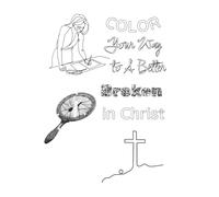 Color Your Way to A Better Broken in Christ