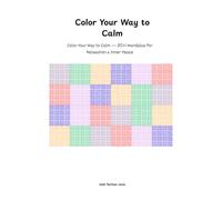 Color Your Way to Calm: 30+1 mandala coloring book, coloring book for everyone relaxation, creative book