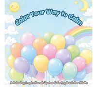 Color Your Way to Calm: A Relaxing Inspirational Quotes Coloring Book for Adults: 40 Bold & Motivational Quotes To Color