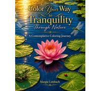 Color Your Way to Tranquility Through Nature: A Contemplative Coloring Journey