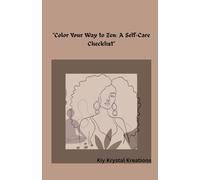 "Color Your Way To Zen: A Self-Care Checklist " ("Color your way to Zen : A self care checklist" Black Woman Edition)