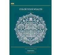Color Your Wealth: Debt-Free Edition: A Financial Affirmations Coloring Book for Women - 55 Mandala Illustrations for Your Debt-Free Journey