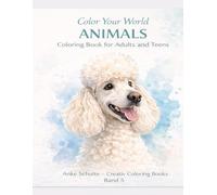 Color Your World - Animals: Coloring Book for Adults and Teens - Beautiful Animals from Around the World (Color Your World - Kreativbücher)
