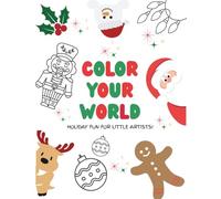 COLOR YOUR WORLD: Holiday Fun For Little Artists