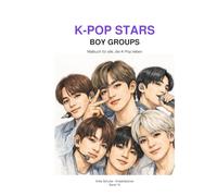 Color Your World - K-POP Stars - Boy Groups - Malbuch für alle, die K-POP lieben: Für Kinder, Teenager, junge Erwachsene und alle "K-Pop" Fans (Color Your World - Kreativbücher)