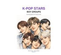 Color Your World - K-POP STARS Boygroup - Coloring Book for K-Pop Lovers: Coloring Book for teens, jung adults, kids, adults, "Mom Fans" and "Dad Fans" (Color Your World - Kreativbücher)