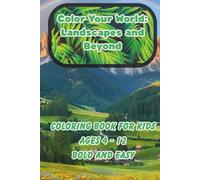 Color Your World: Landscapes and Beyond - Big and Bold Coloring Book: The Natural World: A Coloring Adventure through Trees, Flowers, and Landscapes for Kids