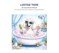 Color Your World - Lustige Tiere - Das Generationen Malbuch - Für Kinder ab 6 Jahre, Erwachsenen und ältere Menschen: Malbuch mit lustigen Tiermotiven ... und Alt (Color Your World - Kreativbücher)