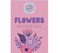 Color Your World With You - Flowers: Easy and Bold Coloring Book