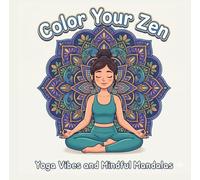 Color Your Zen: Yoga Vibes and Mindful Mandalas