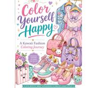 Color Yourself Happy: Kawaii Fashion Coloring Book for Adults and Teens: Bold Easy Designs for Relaxation with Cute Outfits, Sweet Accessories & Mindful Style