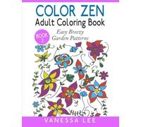 Color Zen Adult Coloring Book 2: Easy Breezy Garden Patterns (Color Zen Adult Coloring Books) (Volume 2)