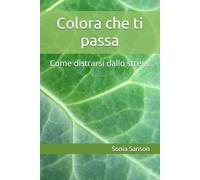 Colora che ti passa: Come distrarsi dallo stress