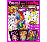 Colora con i Numeri Addizioni e Sottrazioni Per Ragazze: Libro di Attività Magico con Mosaici Matematici per Bambini dagli 8 ai 12 anni | Stampato su ... e colora per bambini dagli 8 ai 12 anni)