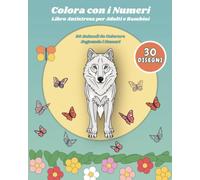 Colora con i Numeri: Libro da Colorare per Adulti e Bambini con 30 Teneri Animali - Attività Rilassante e Antistress