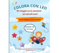Colora con Leo: un viaggio tra le emozioni per piccoli cuori: Colora e impara con Leo il leoncino: include giochi divertenti e facce da completare