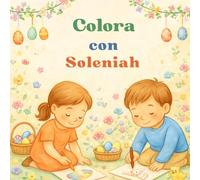 Colora con Soleniah: Speciale Pasqua
