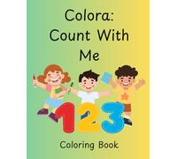 Colora: Count With Me: Coloring Book (Learning With Colora Series)