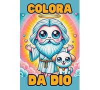 Colora da Dio: Elimina rabbia e stress. Traduci le immagini e colora! Versione tascabile