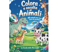 Colora e ascolta gli animali: 48 animali con i loro versi da ascoltare