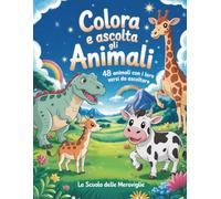 Colora e ascolta gli animali: 48 animali con i loro versi da ascoltare