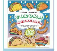 COLORA E DIVERTITI CIBO MESSICANO: COLORA E DIVERTITI