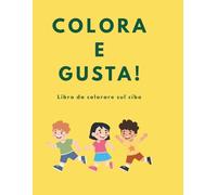 COLORA E GUSTA!: Libro da colorare sul cibo