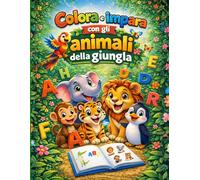 Colora e Impara con gli Animali della giungla: Libro da Colorare per Bambini 2-5 Anni con Lettere da Ricalcare, Linee Ultra-Spesse e Disegni Grandi per l'Apprendimento Prescolare.