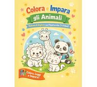 Colora e Impara gli Animali - Italiano & Inglese con Filastrocche e Pagine da Ritagliare (5-8 Anni): 62 Animali da colorare con 62 filastrocche e nomi in italiano e inglese.