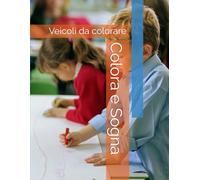 Colora e Sogna: Veicoli da colorare