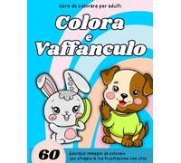 COLORA E VAFFANCULO: Tra Parolacce E Insulti Vari, 60 Illustrazioni da Colorare con Musica Scelta!