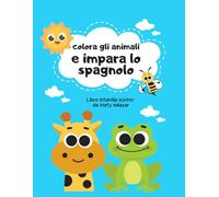 COLORA GLI ANIMALI E IMPARA LO SPAGNOLO: LIBRO DA COLORARE