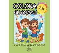 COLORA GLI ANIMALI: e scopri le loro curiosità! (Colora con Ann Labu)